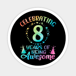 8Th Birthday Tie Dye 8 Year Of Being Awesome Magnet